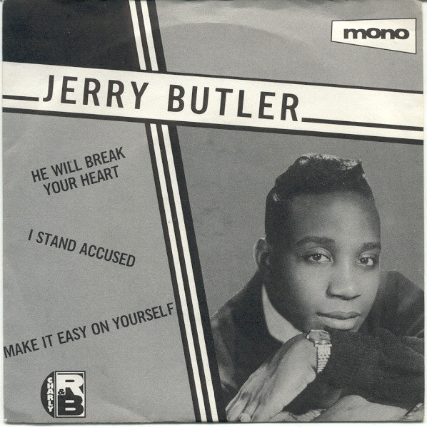 Jerry Butler : He Will Break Your Heart / I Stand Accused / Make It Easy On Yourself (7", Comp)