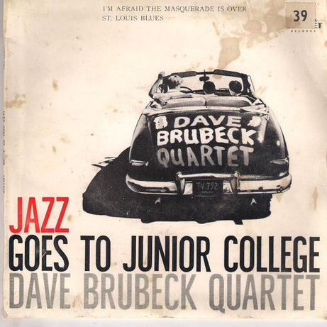 The Dave Brubeck Quartet : Jazz Goes To Junior College: I'm Afraid The Masquerade Is Over / St. Louis Blues (7", EP)