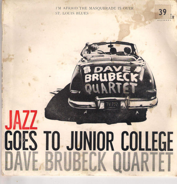 The Dave Brubeck Quartet : Jazz Goes To Junior College: I'm Afraid The Masquerade Is Over / St. Louis Blues (7", EP)