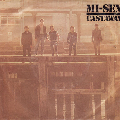 Mi-Sex : Castaway (7")