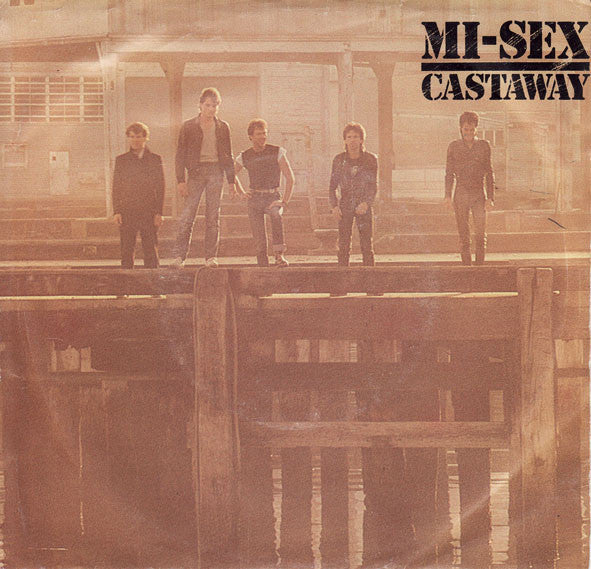 Mi-Sex : Castaway (7")