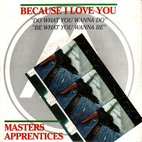 Masters Apprentices* : Because I Love You (7")