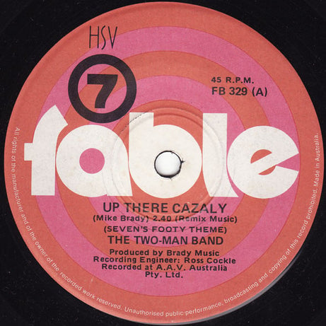 The Two-Man Band : Up There Cazaly (Seven's Footy Theme) (7", Single)