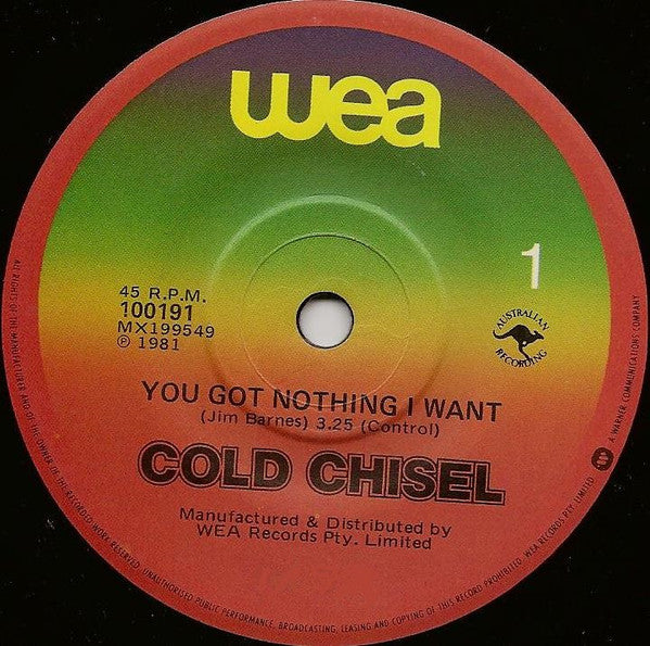Cold Chisel : You Got Nothing I Want (7", Single)