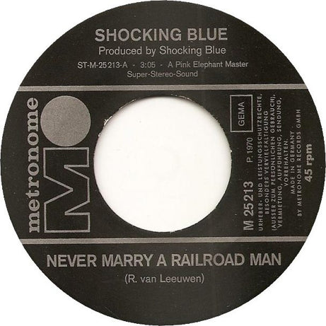 Shocking Blue : Never Marry A Railroad Man (7", Single)